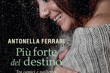 UNA VITA “PIU’ FORTE DEL DESTINO”