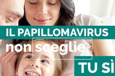 “Il Papillomavirus non sceglie, tu sì”